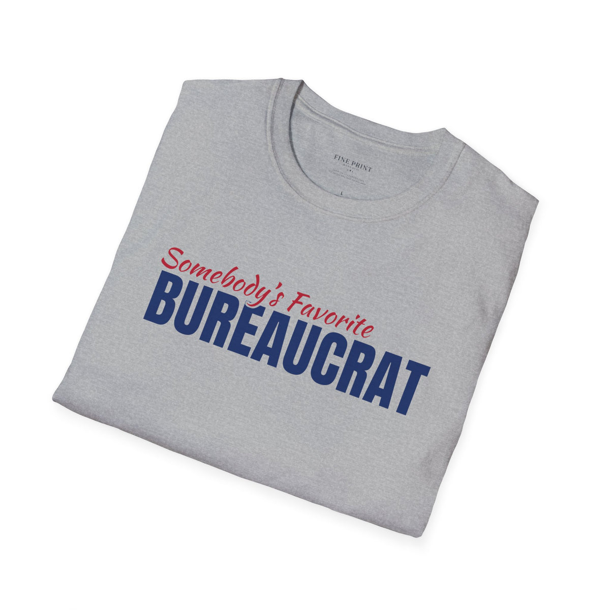 Somebody's Favorite Bureaucrat Tee | FEDUP Federal Worker Gift Shirt