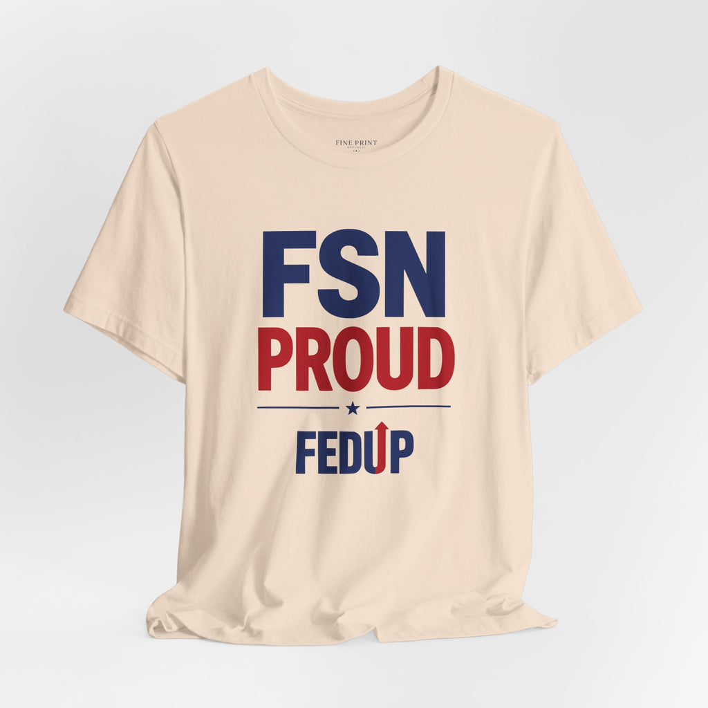 FSN Proud - FEDUP Tee