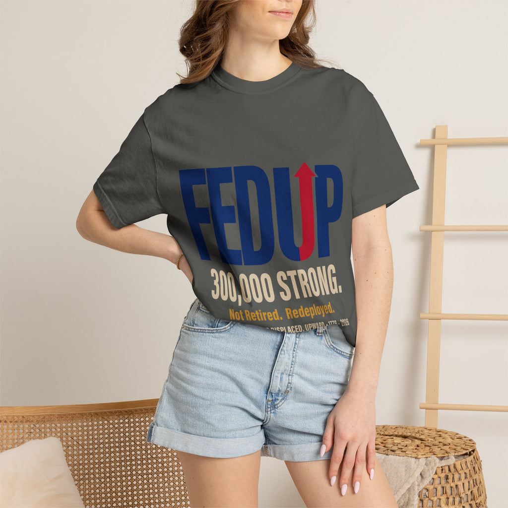 FEDUP 300,000 Strong T-Shirt — Not Retired, Redeployed (Veteran Support Tee)