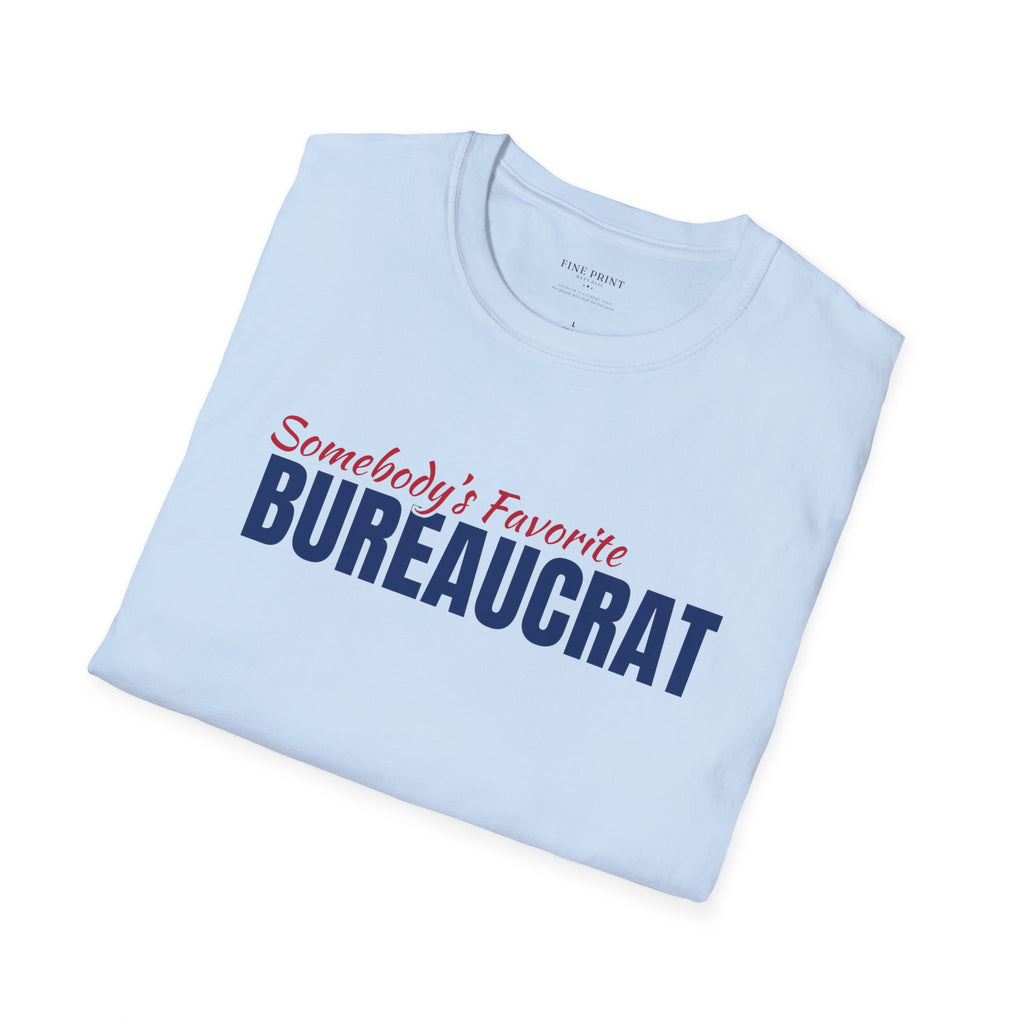 Somebody's Favorite Bureaucrat Tee | FEDUP Federal Worker Gift Shirt
