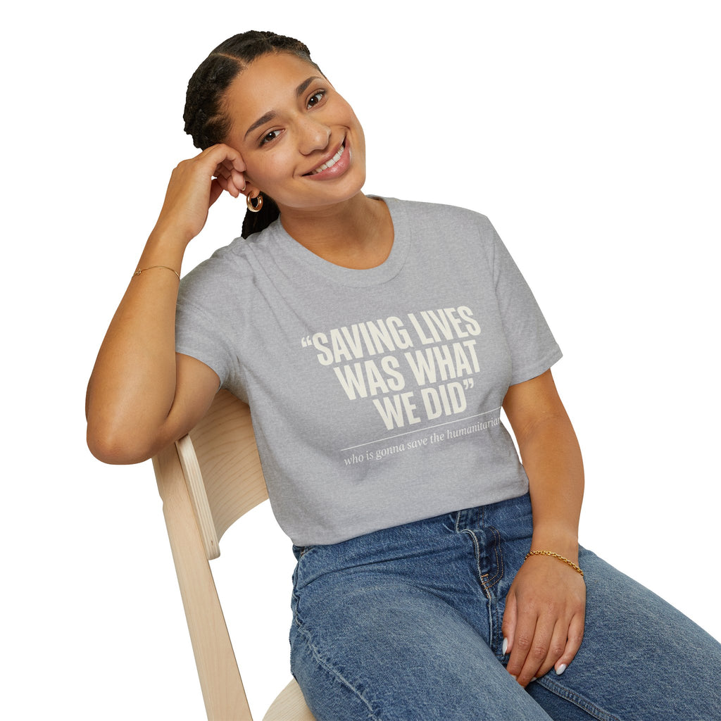 Saving Lives Was What We Did Tee | Humanitarian Aid Worker Shirt