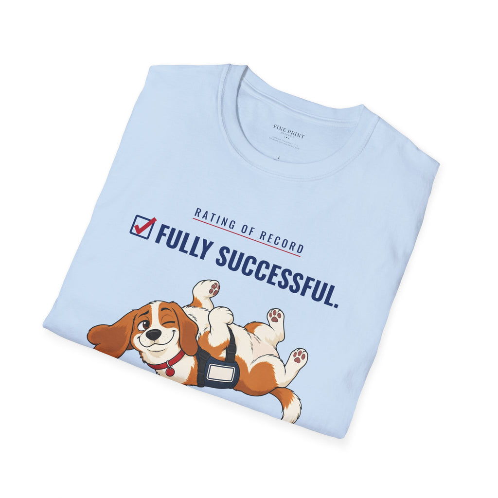 Fur-lo “Fully Successful. Would Nap Again.” Tee | FEDUP Gang Comic Dog Shirt