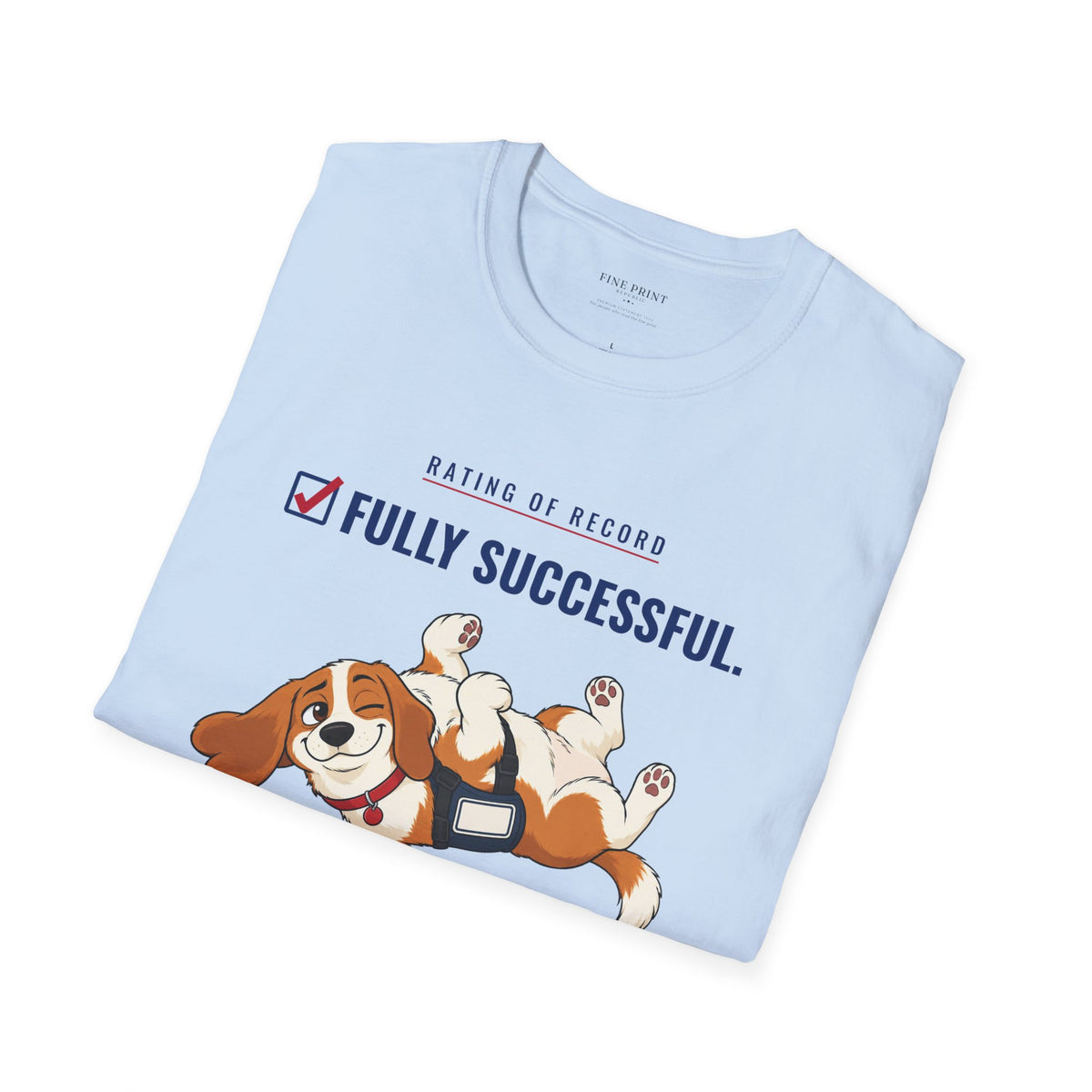 Fur-lo “Fully Successful. Would Nap Again.” Tee | FEDUP Gang Comic Dog Shirt