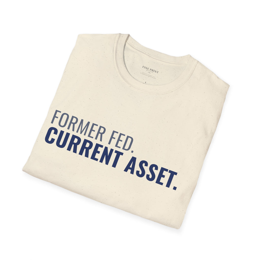 Former Fed. Current Asset. Tee | FEDUP Federal Worker Shirt