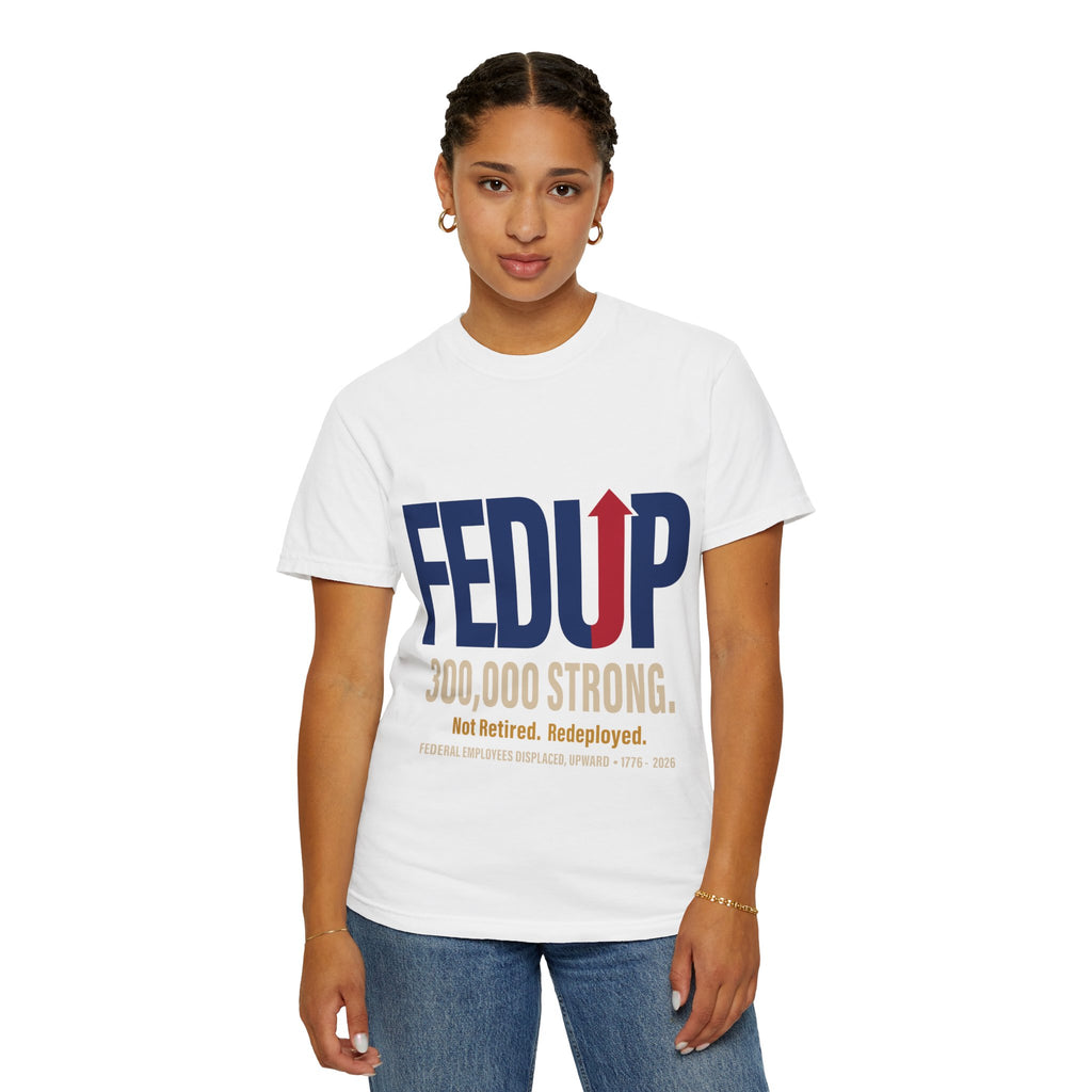 FEDUP 300,000 Strong T-Shirt — Not Retired, Redeployed (Veteran Support Tee)