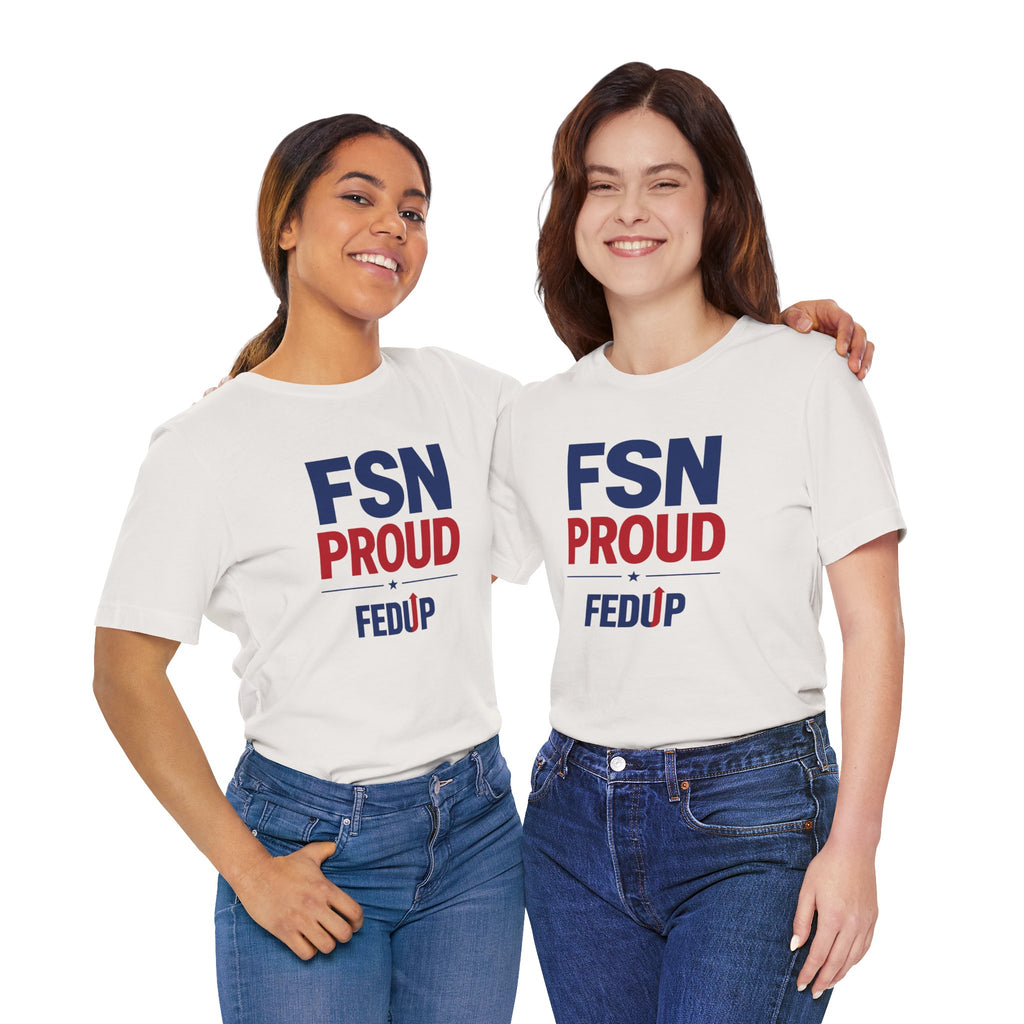 FSN Proud - FEDUP Tee