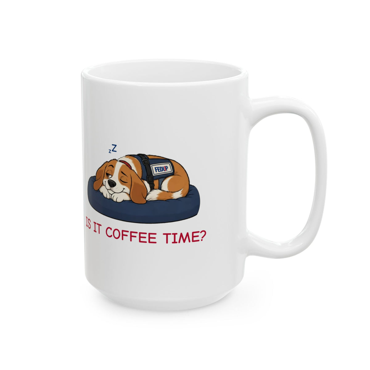 Fur-lo “Is It Coffee Time?” Mug, 15 oz White Ceramic | Funny Sleepy Dog Coffee Mug from The FEDUP Gang