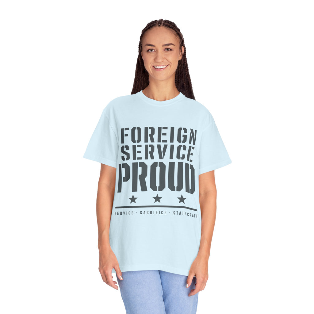 Foreign Service Proud T-Shirt — Service • Sacrifice • Statecraft