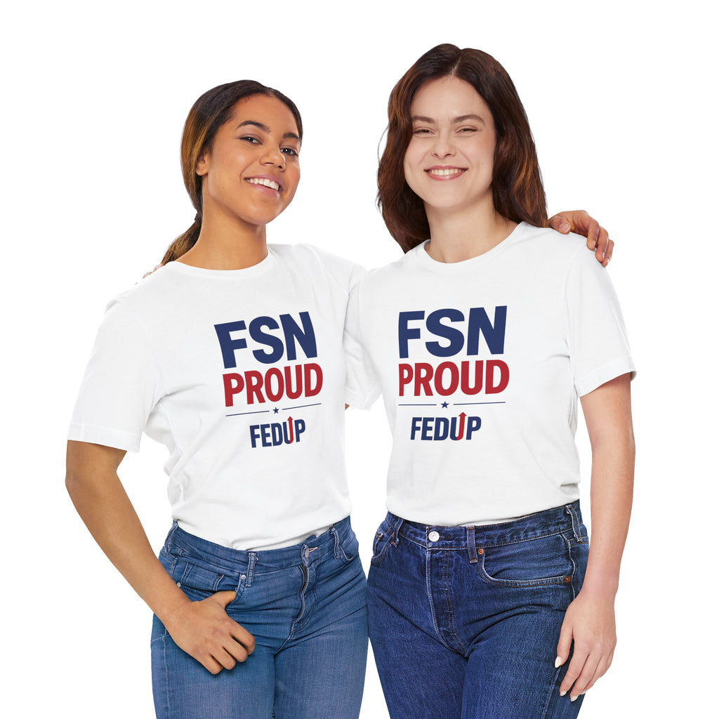FSN Proud - FEDUP Tee