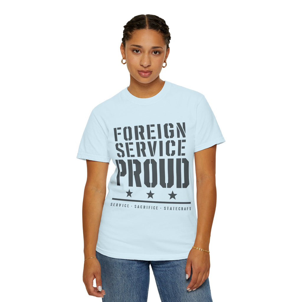 Foreign Service Proud T-Shirt — Service • Sacrifice • Statecraft