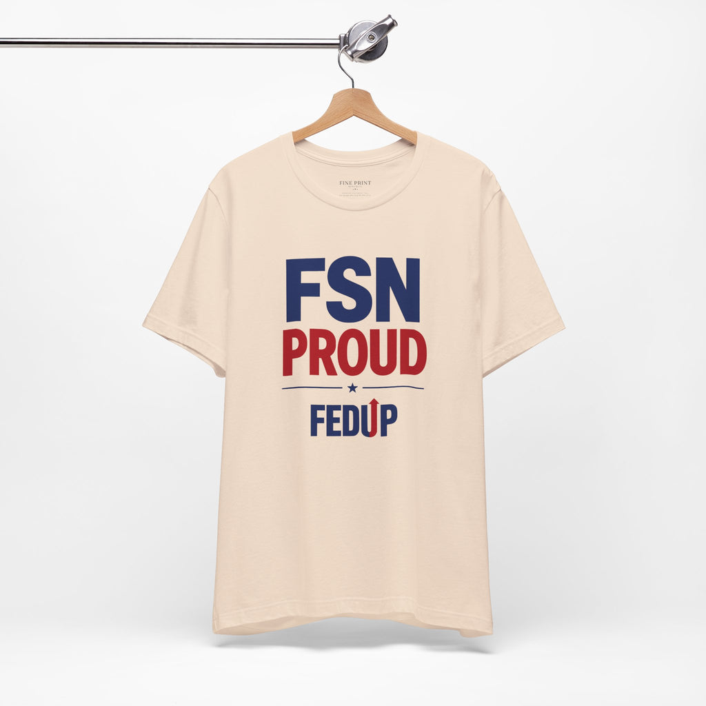 FSN Proud - FEDUP Tee