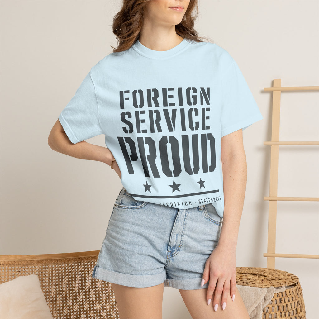 Foreign Service Proud T-Shirt — Service • Sacrifice • Statecraft
