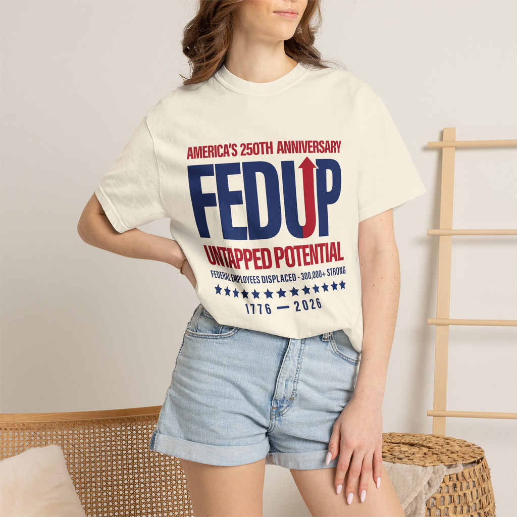 FEDUP 250th Anniversary T-Shirt — Untapped Potential Patriotic Tee (1776–2026)