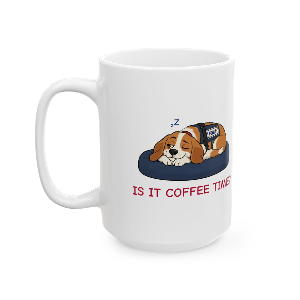 Fur-lo “Is It Coffee Time?” Mug, 15 oz White Ceramic | Funny Sleepy Dog Coffee Mug from The FEDUP Gang