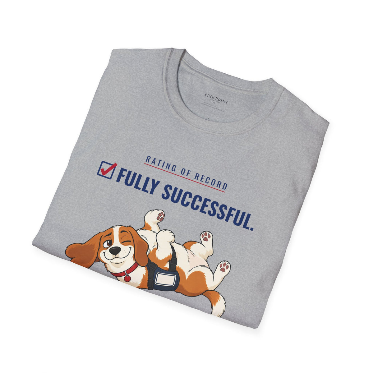 Fur-lo “Fully Successful. Would Nap Again.” Tee | FEDUP Gang Comic Dog Shirt