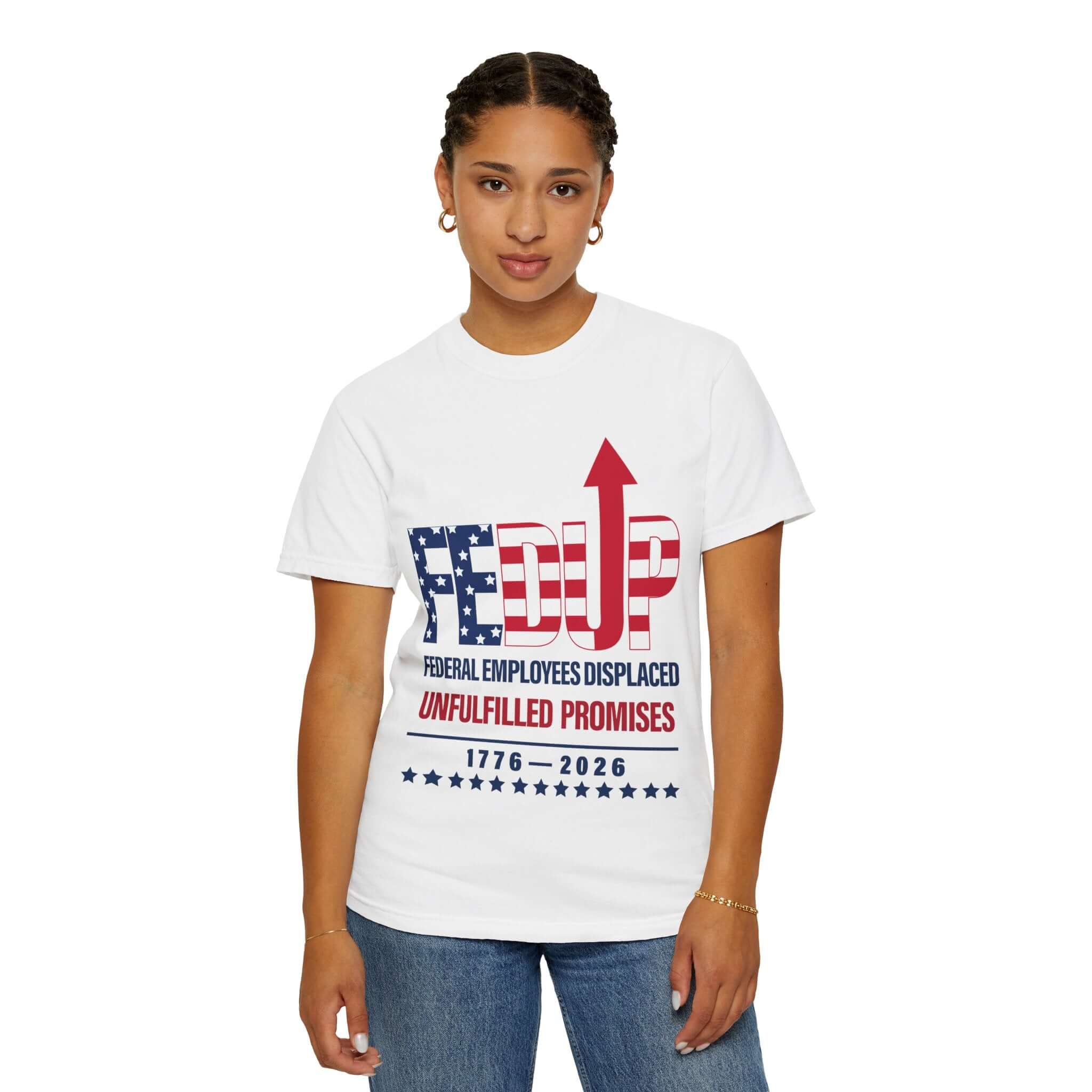 FEDUP Federal Employees Displaced tee — patriotic graphic tee marking the 250th anniversary and federal workforce reductions