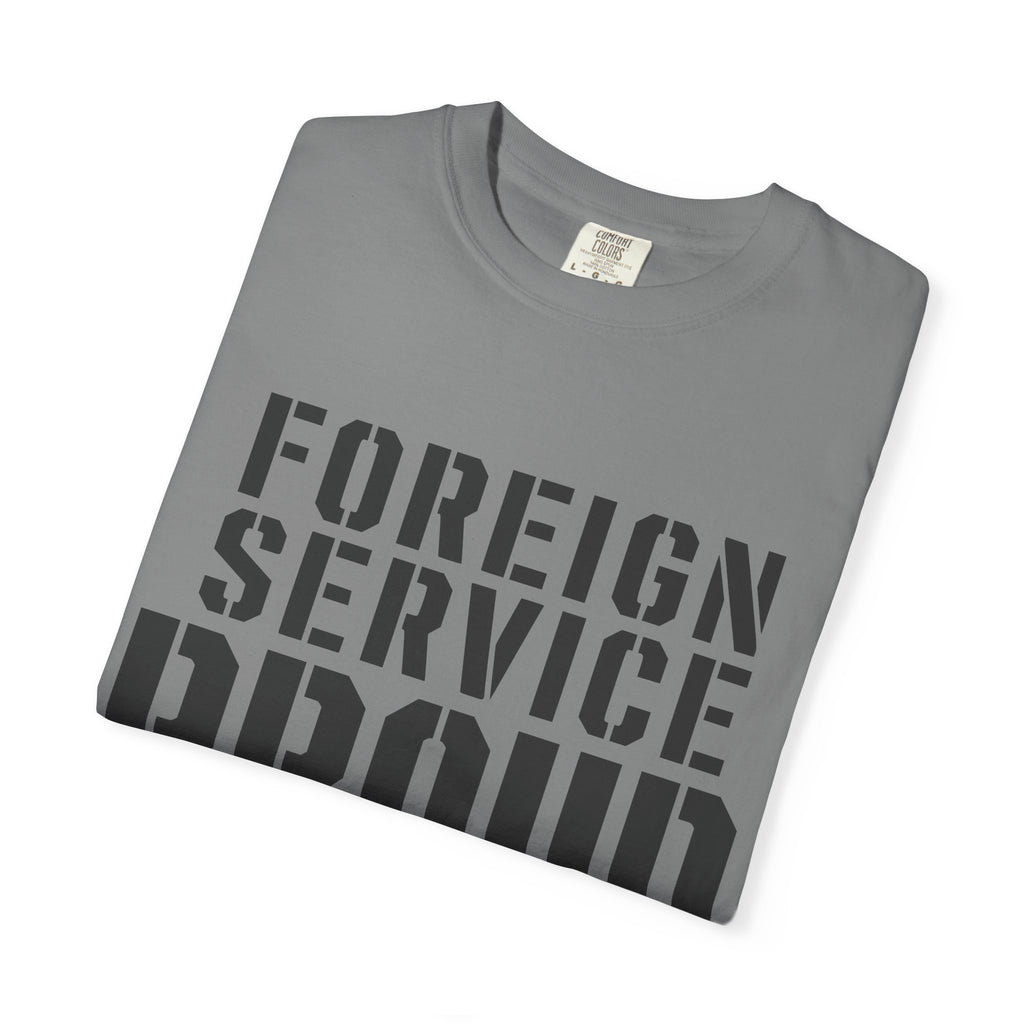 Foreign Service Proud T-Shirt — Service • Sacrifice • Statecraft