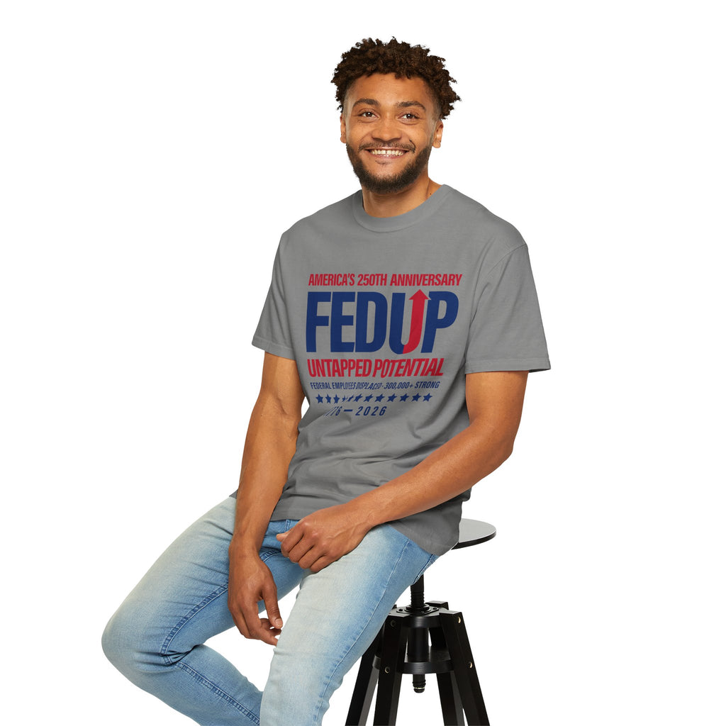 FEDUP 250th Anniversary T-Shirt — Untapped Potential Patriotic Tee (1776–2026)