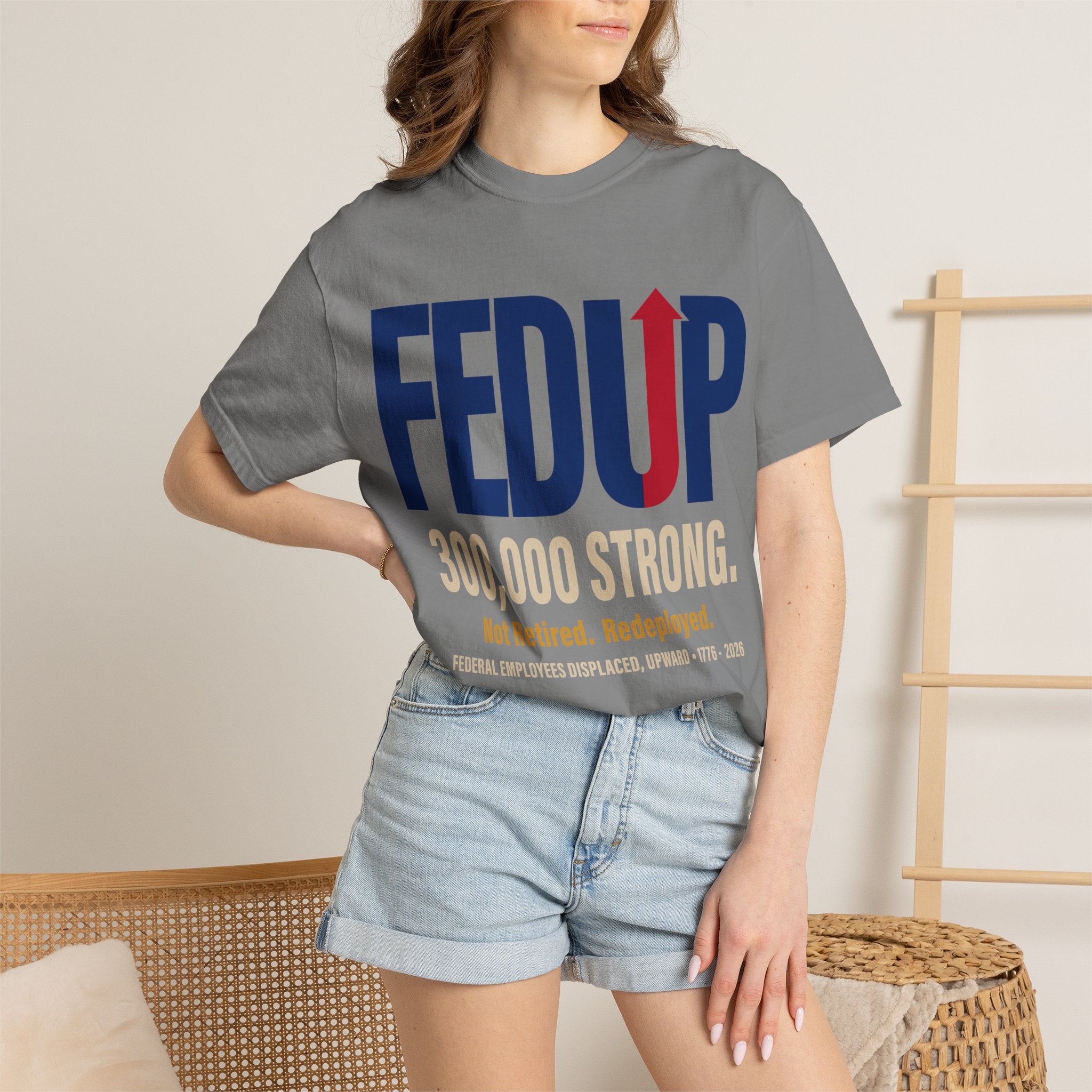 FEDUP 300,000 Strong T-Shirt — Not Retired, Redeployed