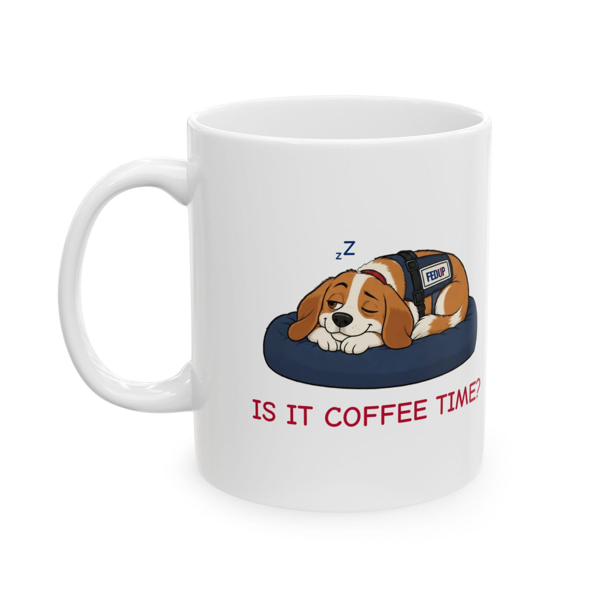 Fur-lo “Is It Coffee Time?” Mug, 15 oz White Ceramic | Funny Sleepy Dog Coffee Mug from The FEDUP Gang