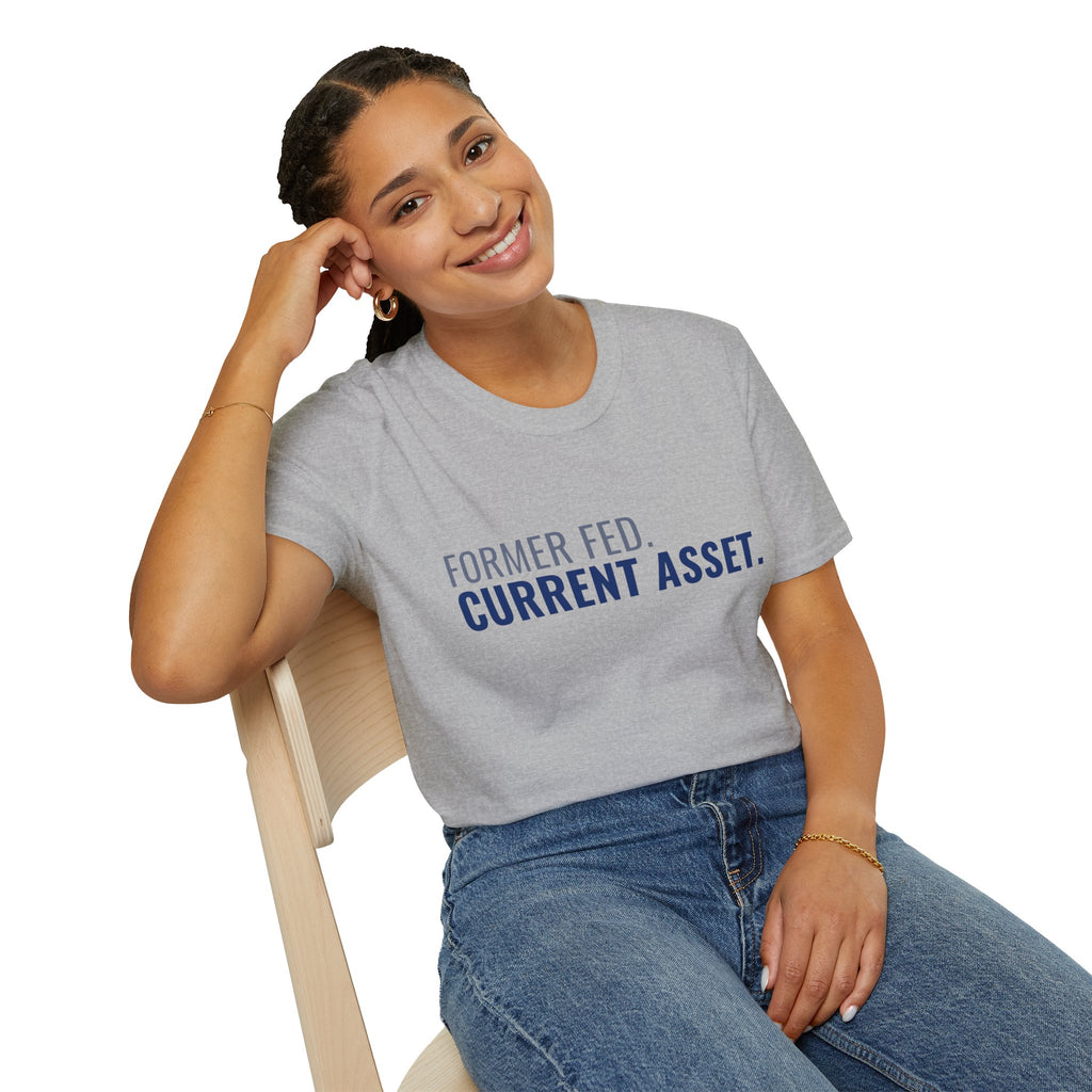 Former Fed. Current Asset. Tee | FEDUP Federal Worker Shirt