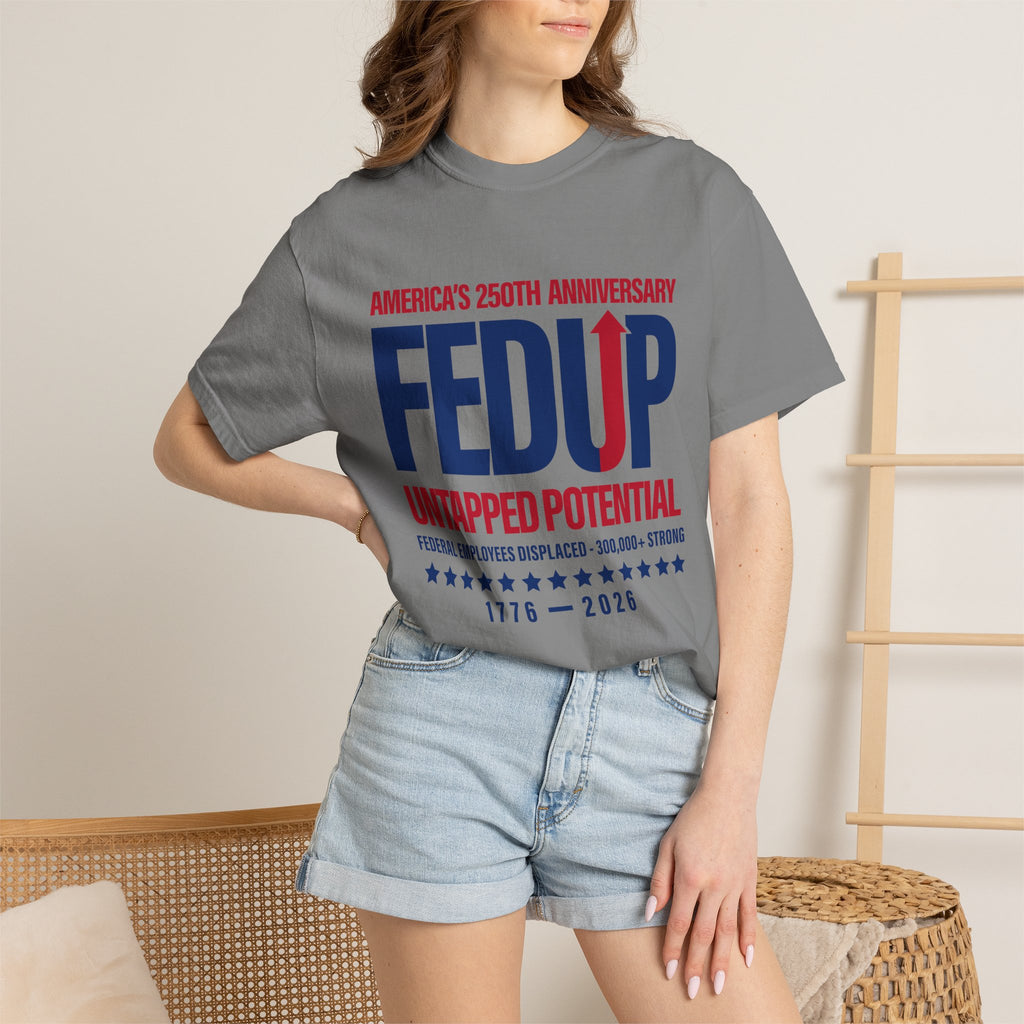FEDUP 250th Anniversary T-Shirt — Untapped Potential Patriotic Tee (1776–2026)