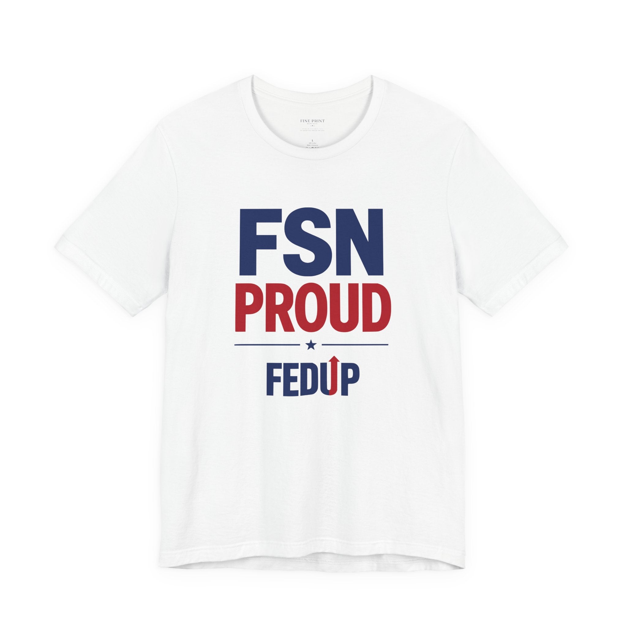 FSN Proud - FEDUP Tee