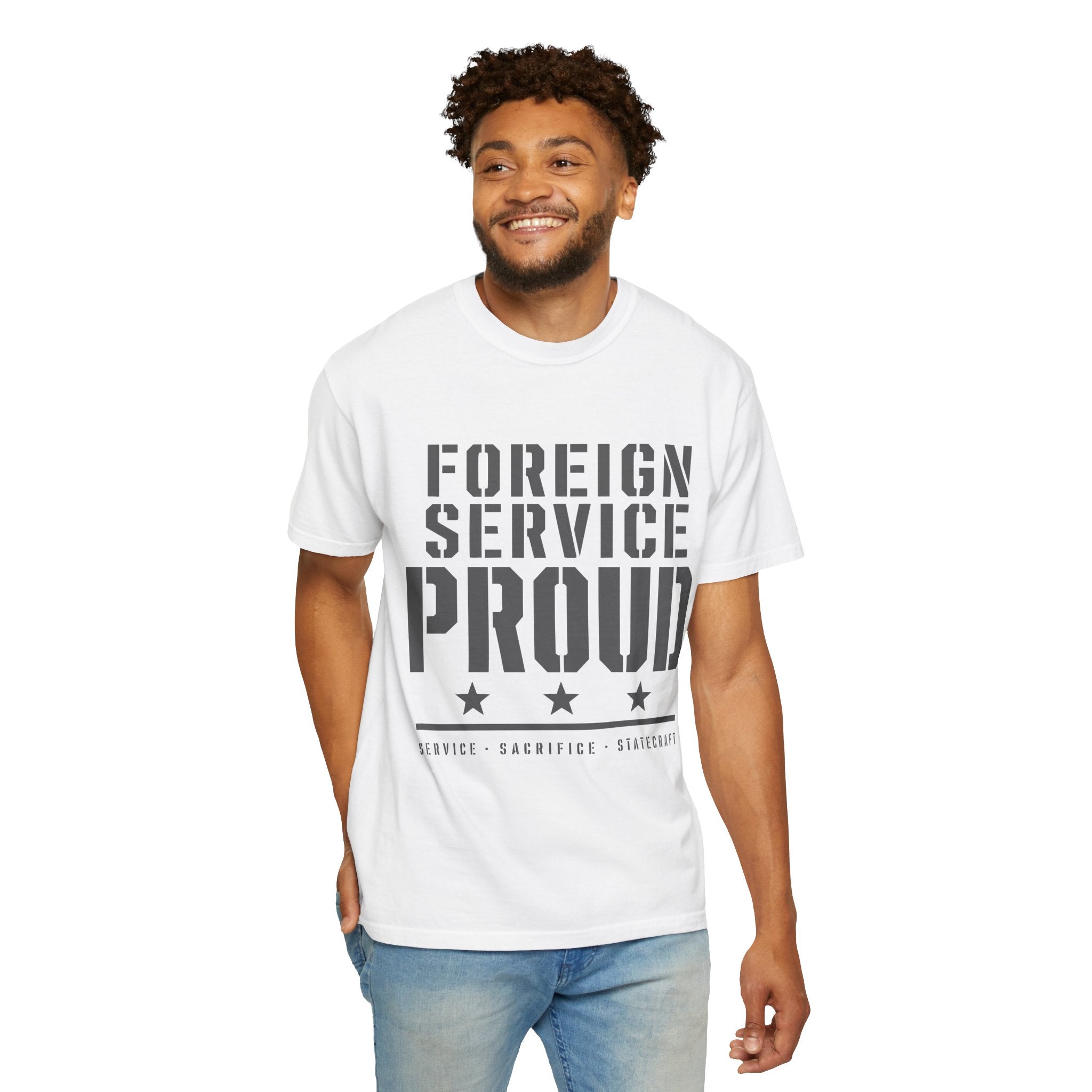 Foreign Service Proud T-Shirt — Service • Sacrifice • Statecraft