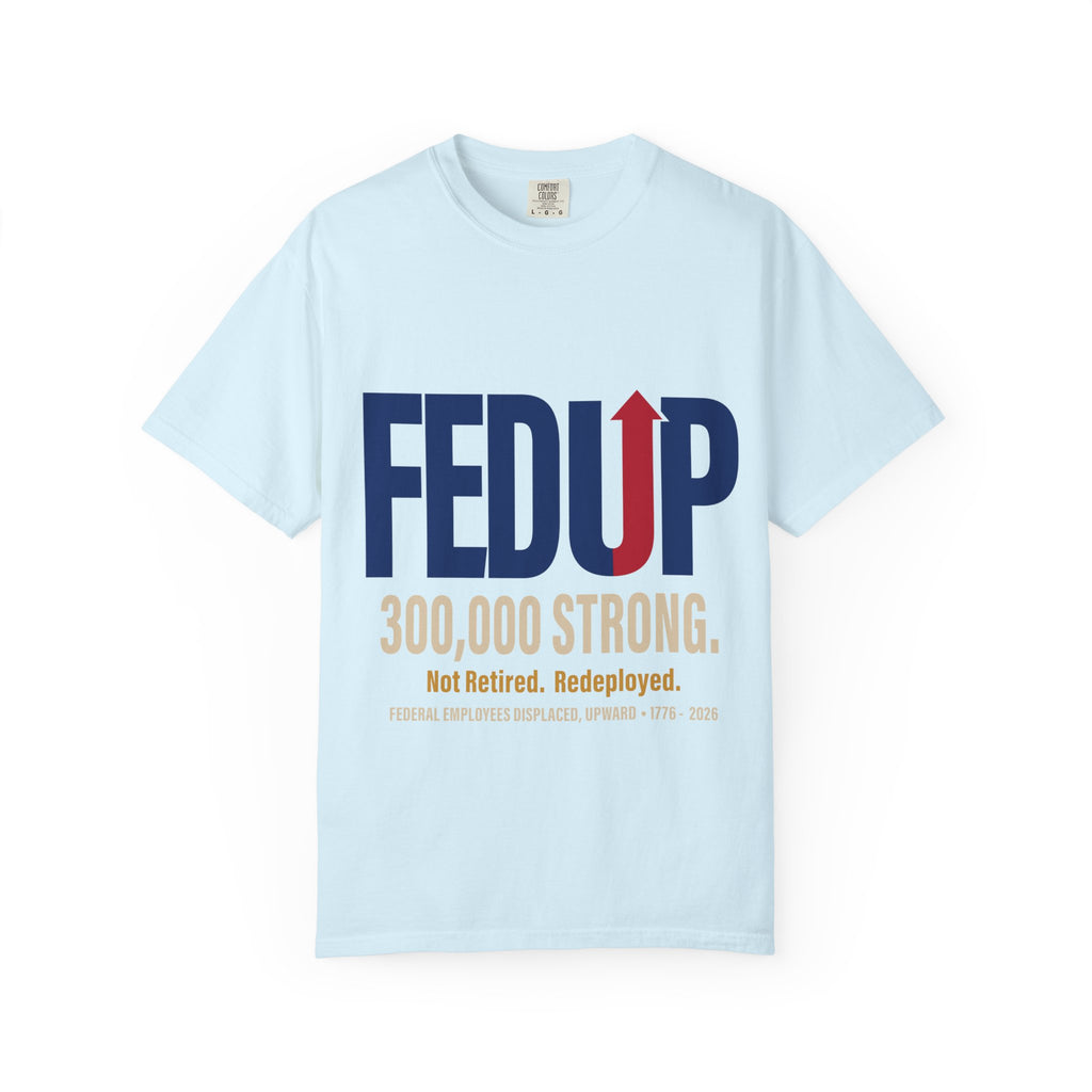 FEDUP 300,000 Strong T-Shirt — Not Retired, Redeployed (Veteran Support Tee)