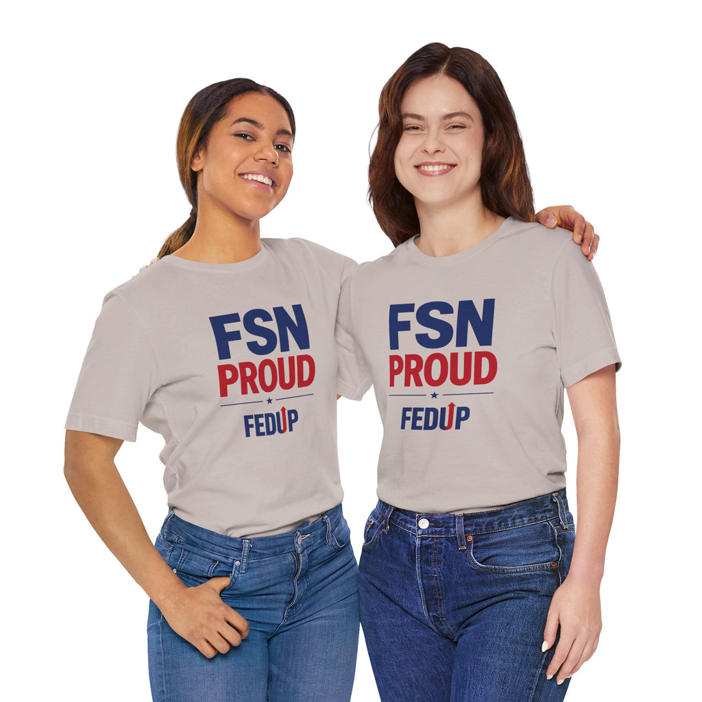 FSN Proud - FEDUP Tee