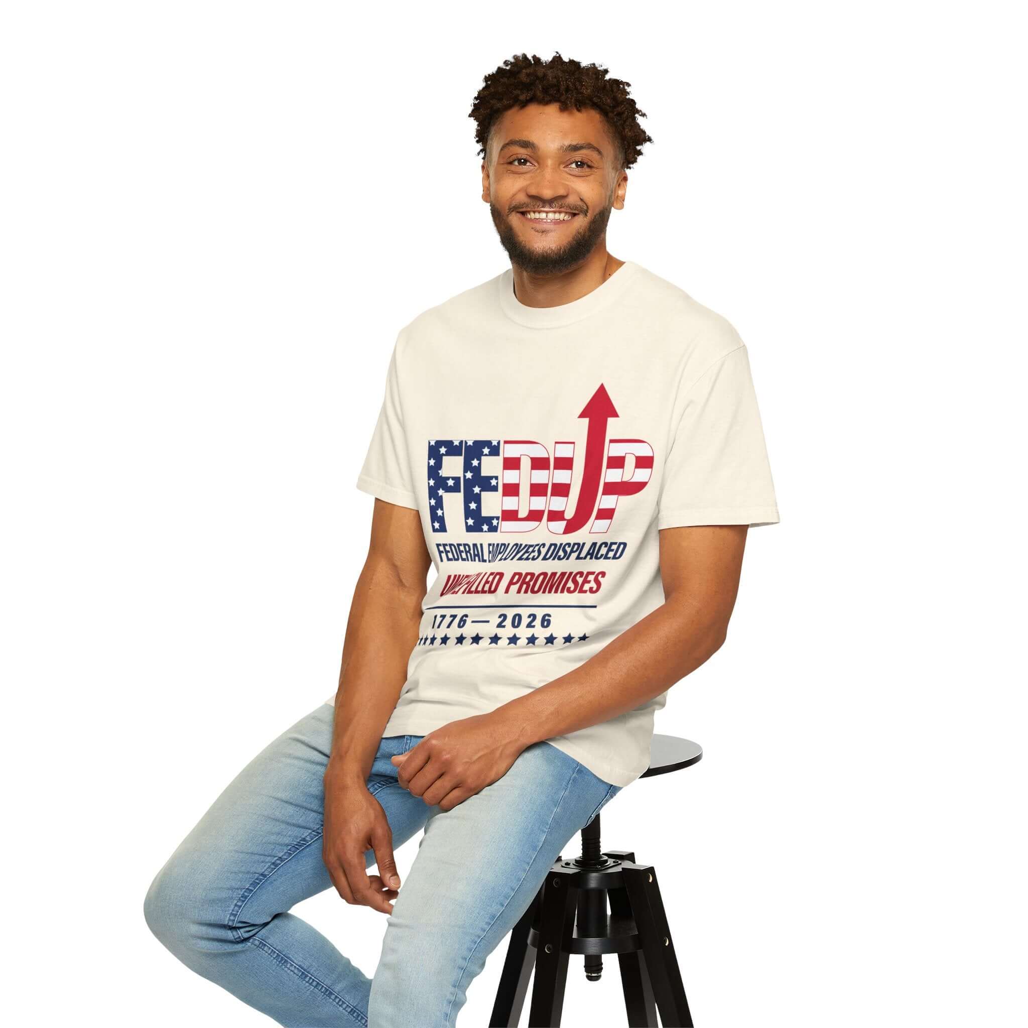 FEDUP T-Shirt — "Federal Employees Displaced: Unfulfilled Promises 1776–2026"