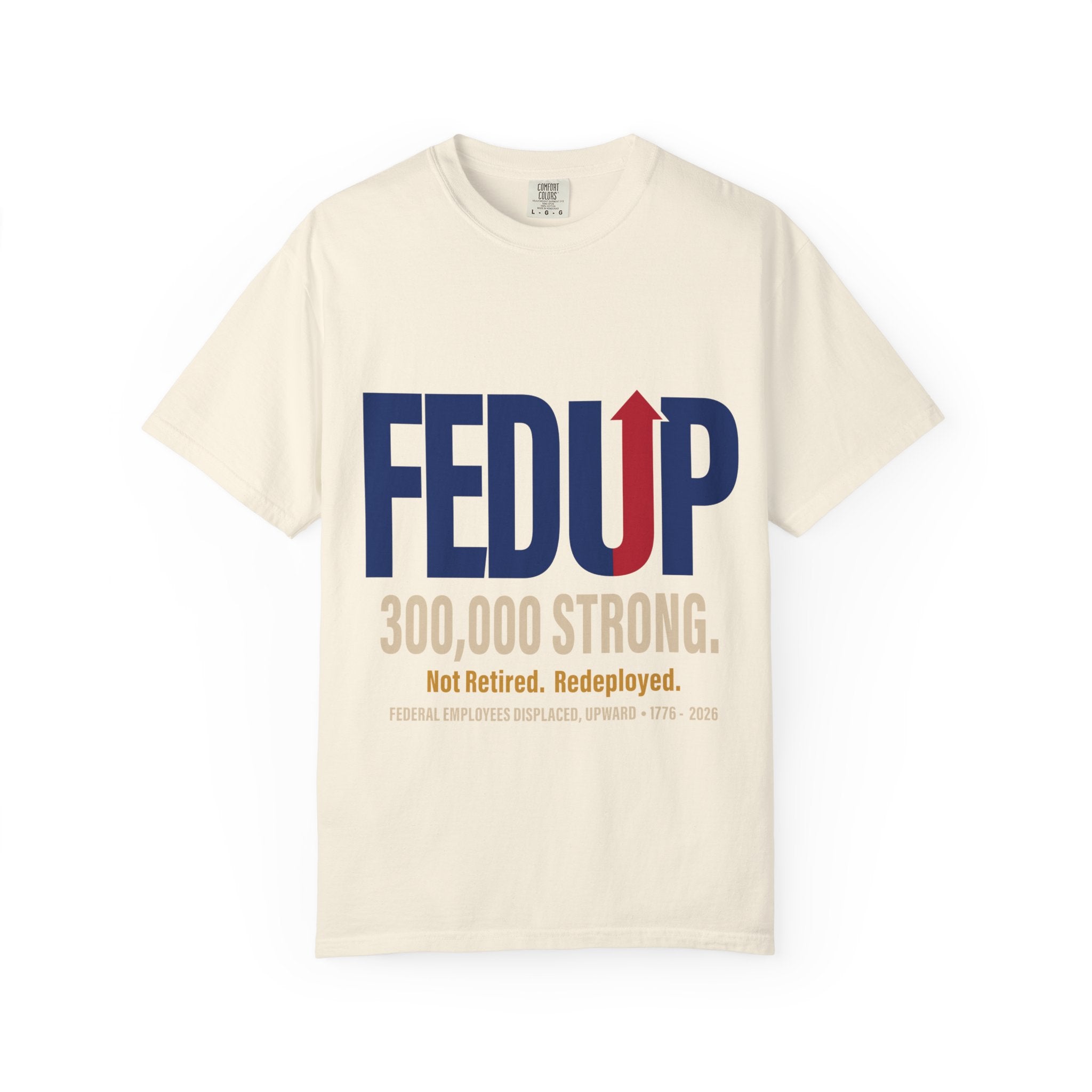 FEDUP 300,000 Strong T-Shirt — Not Retired, Redeployed (Veteran Support Tee)