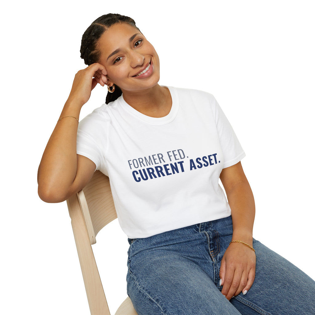 Former Fed. Current Asset. Tee | FEDUP Federal Worker Shirt