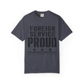 Foreign Service Proud T-Shirt — Service • Sacrifice • Statecraft