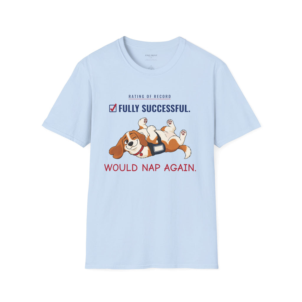 Fur-lo “Fully Successful. Would Nap Again.” Tee | FEDUP Gang Comic Dog Shirt