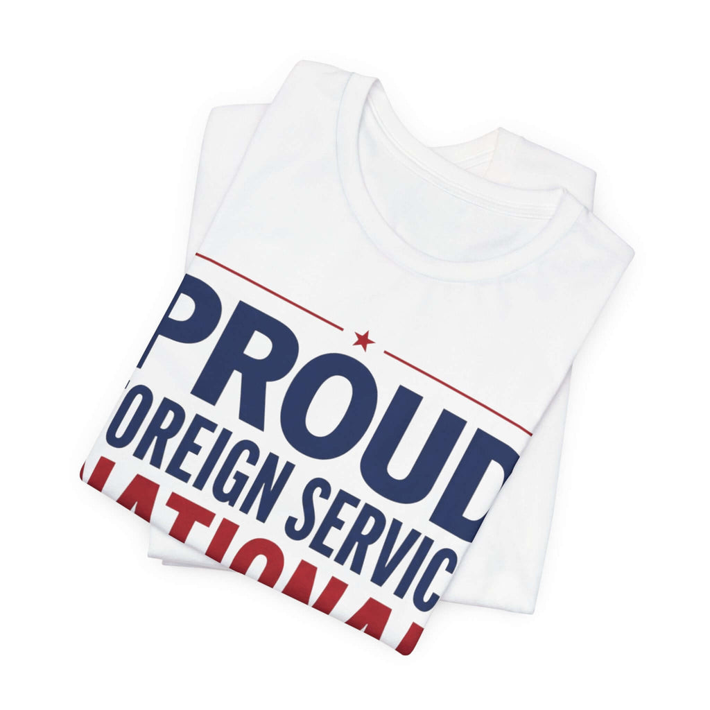 Proud Foreign Service National T-Shirt – "Local Expertise, Global Impact" FSN/LES Tee