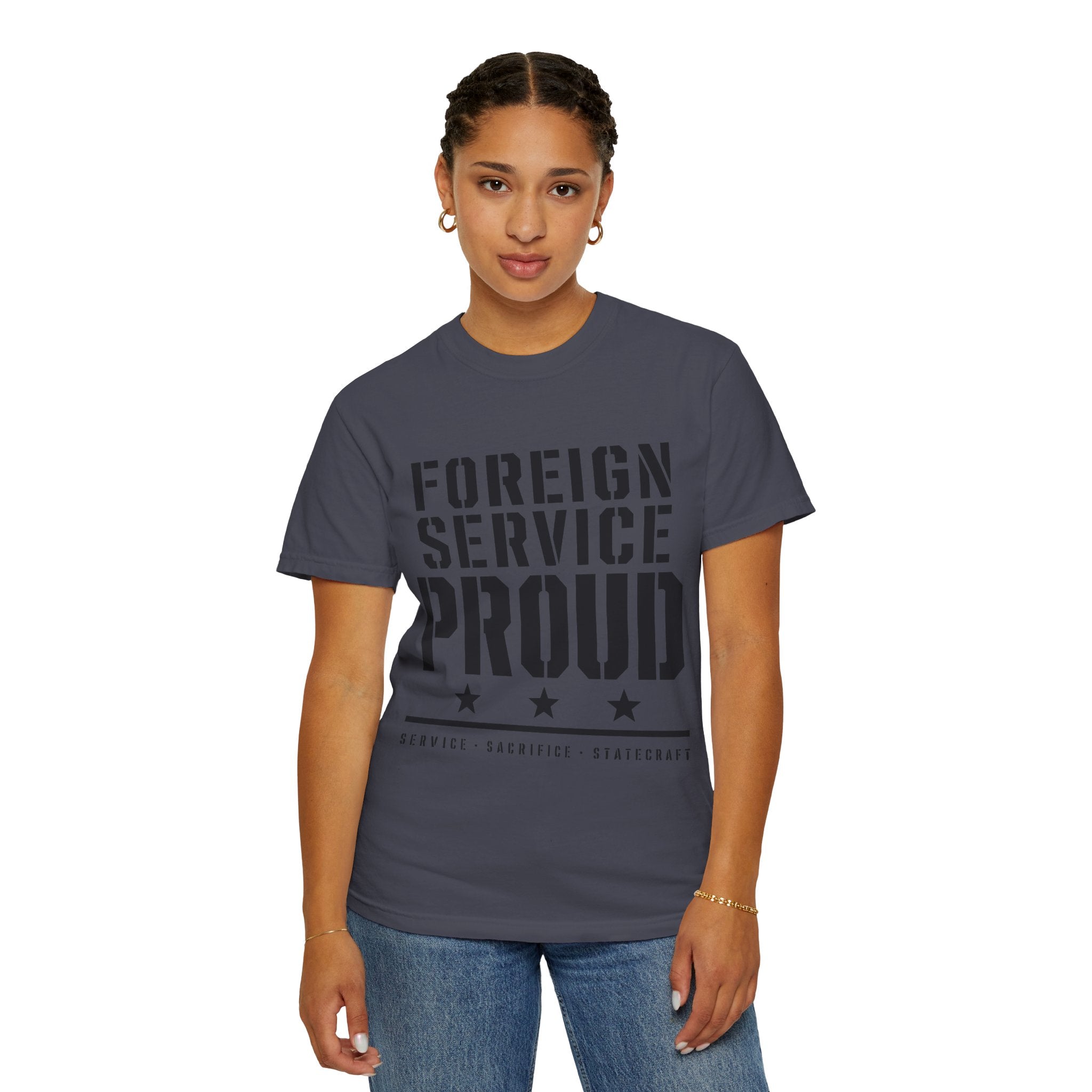 Foreign Service Proud T-Shirt — Service • Sacrifice • Statecraft