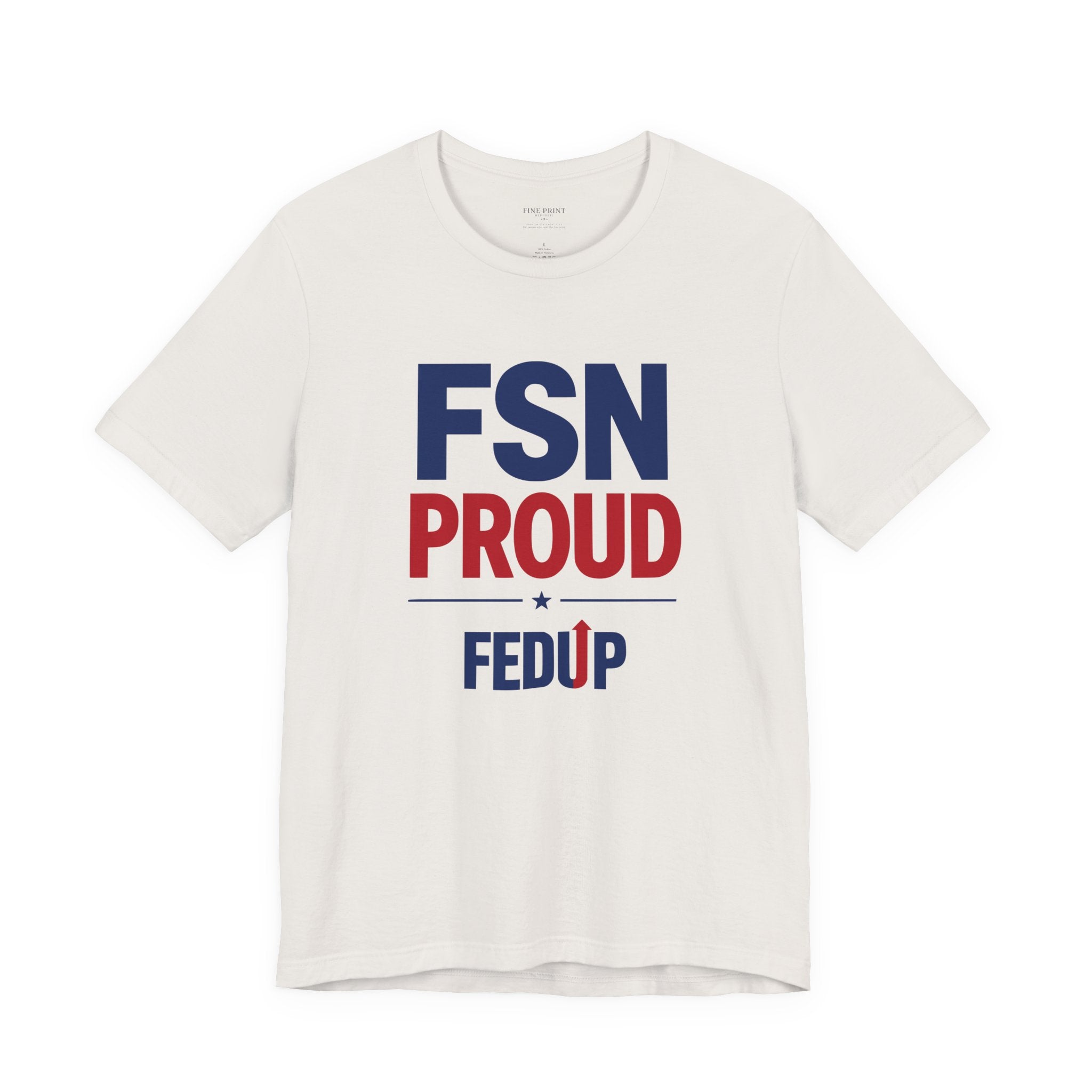FSN Proud - FEDUP Tee