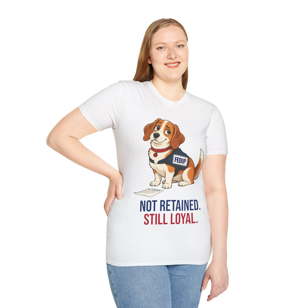 FedUp Service Dog T-Shirt - "Not Retained. Still Loyal." Cute Beagle Design