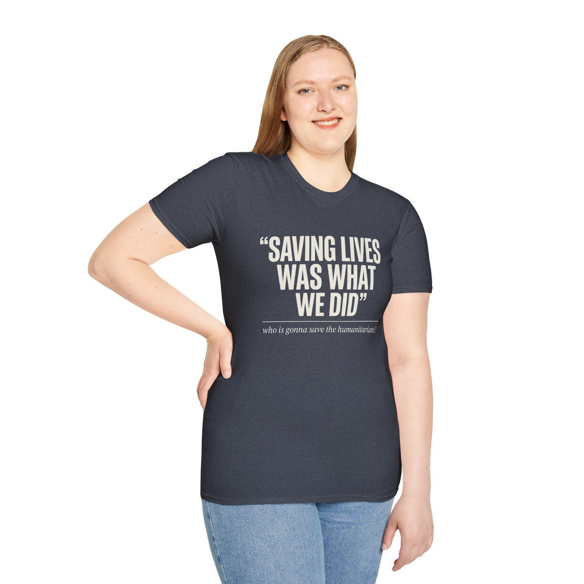 Saving Lives Was What We Did Tee | Humanitarian Aid Worker Shirt