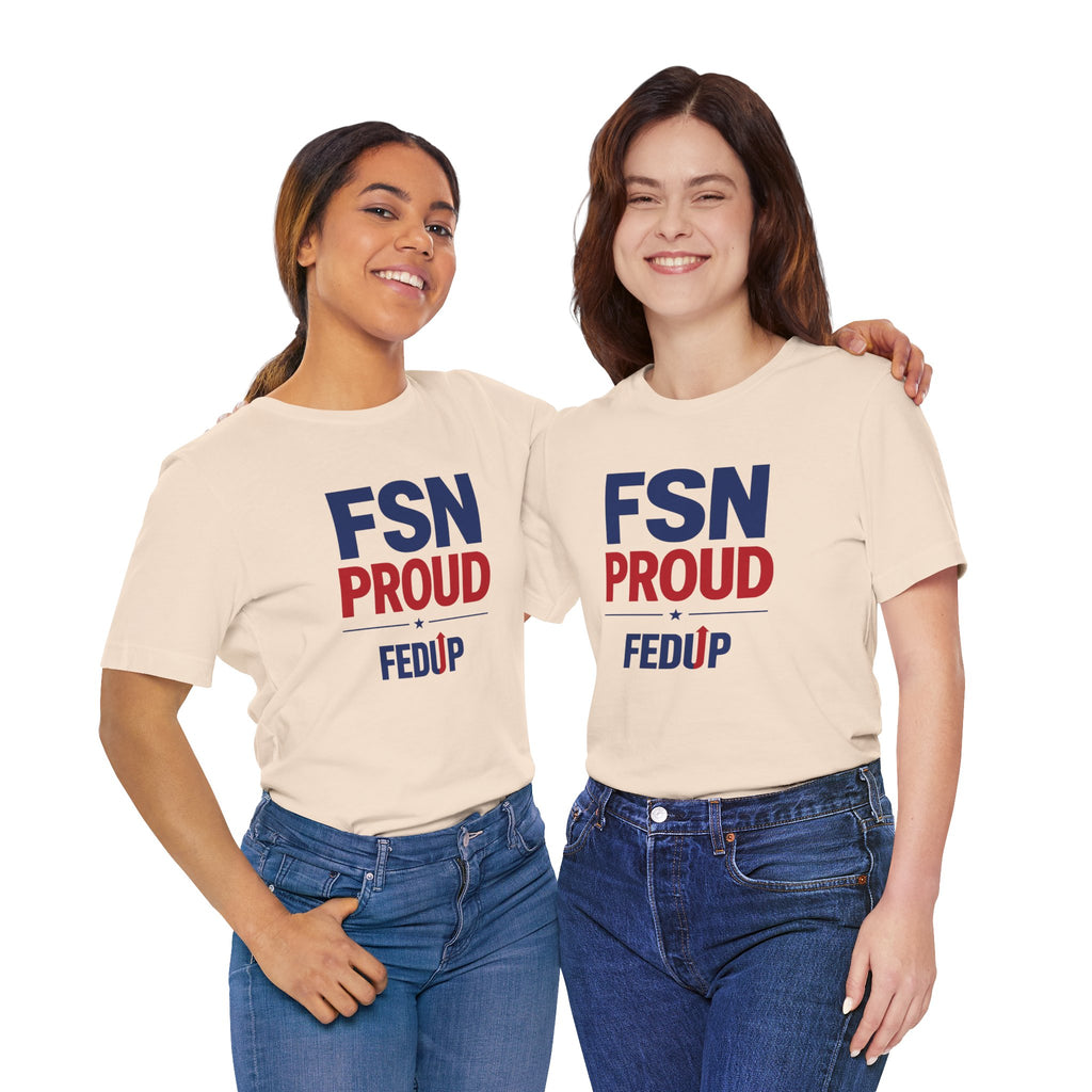 FSN Proud - FEDUP Tee