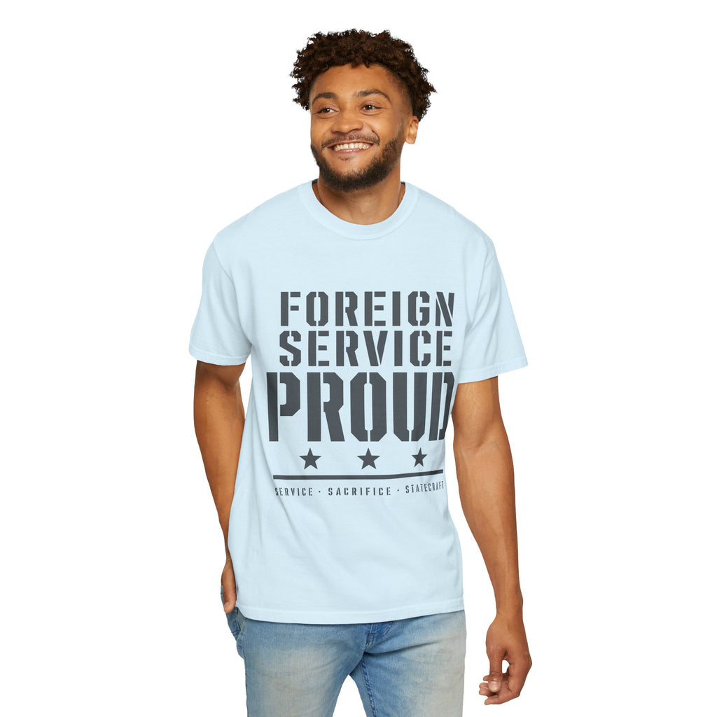 Foreign Service Proud T-Shirt — Service • Sacrifice • Statecraft