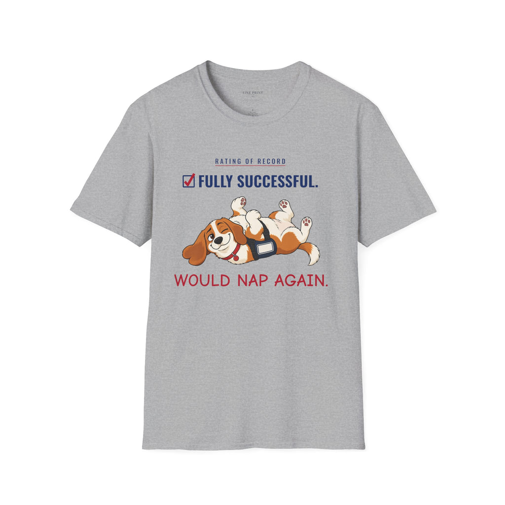 Fur-lo “Fully Successful. Would Nap Again.” Tee | FEDUP Gang Comic Dog Shirt