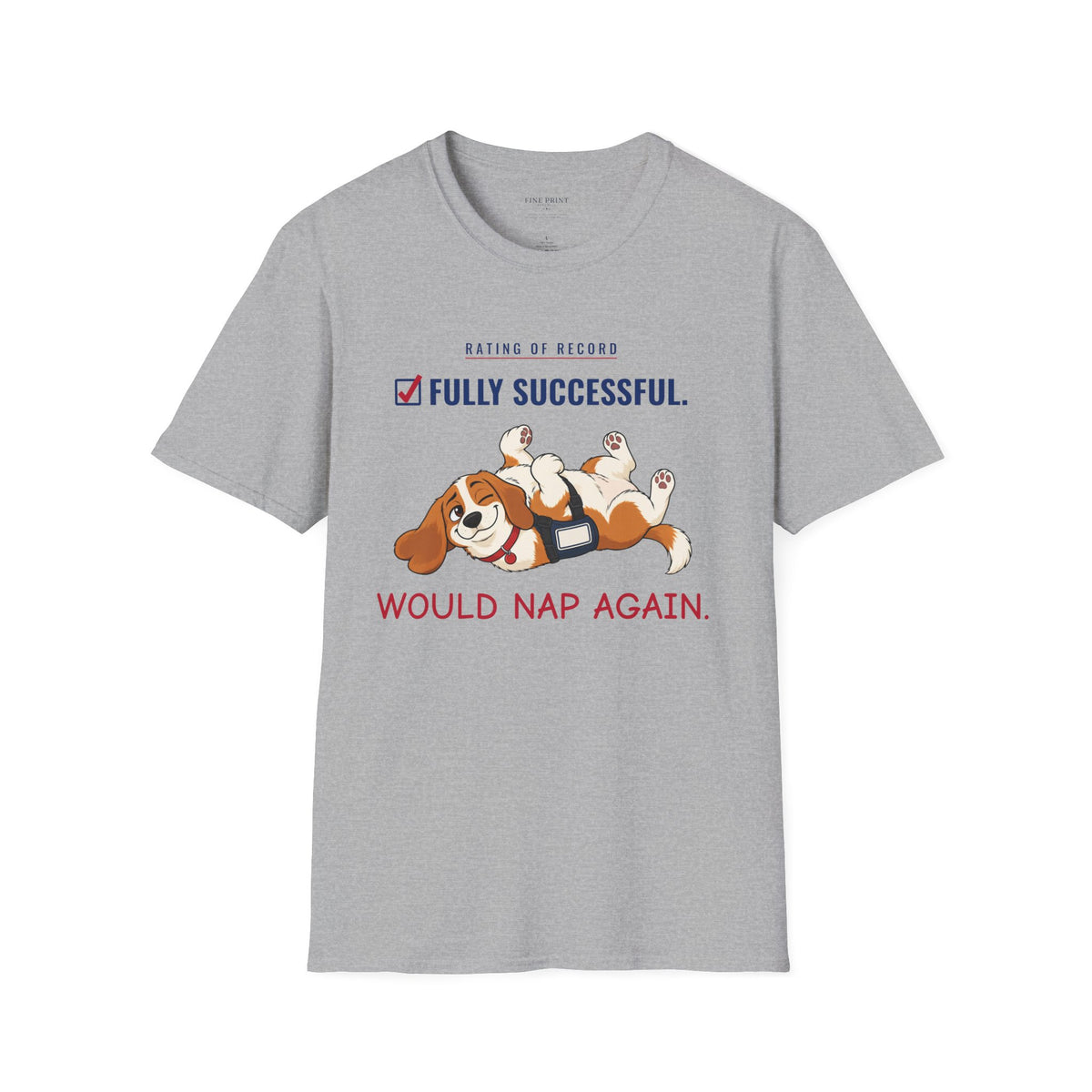 Fur-lo “Fully Successful. Would Nap Again.” Tee | FEDUP Gang Comic Dog Shirt