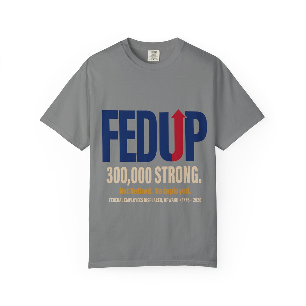 FEDUP 300,000 Strong T-Shirt — Not Retired, Redeployed (Veteran Support Tee)