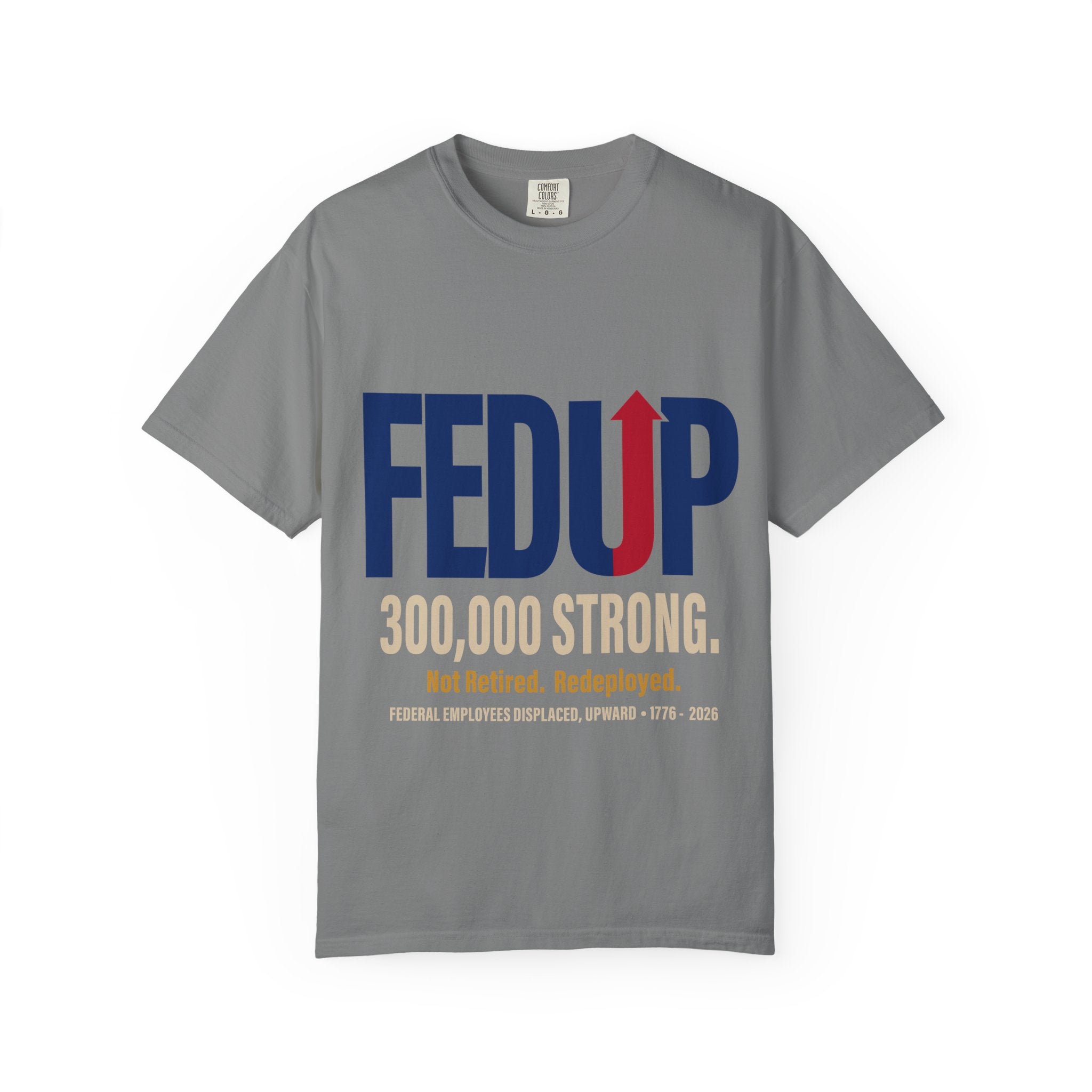 FEDUP 300,000 Strong T-Shirt — Not Retired, Redeployed (Veteran Support Tee)