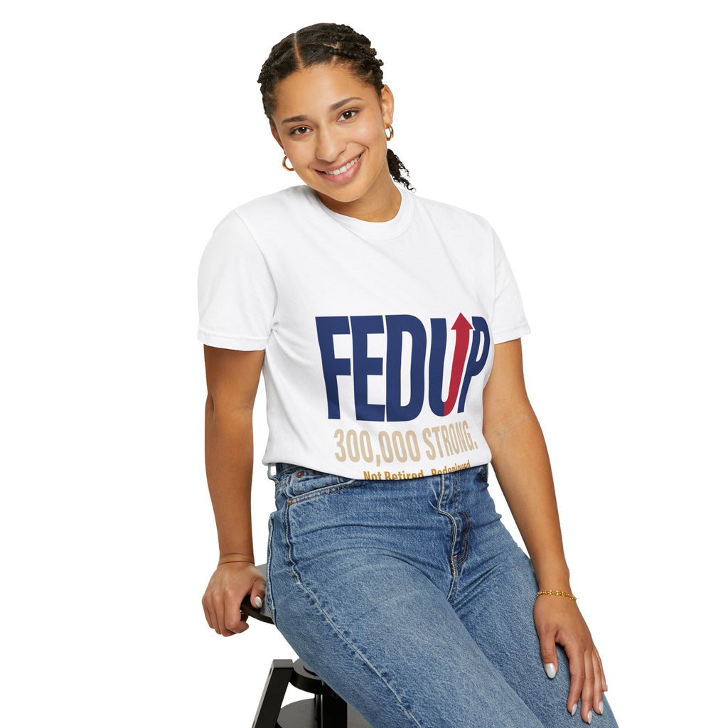 FEDUP 300,000 Strong T-Shirt — Not Retired, Redeployed (Veteran Support Tee)