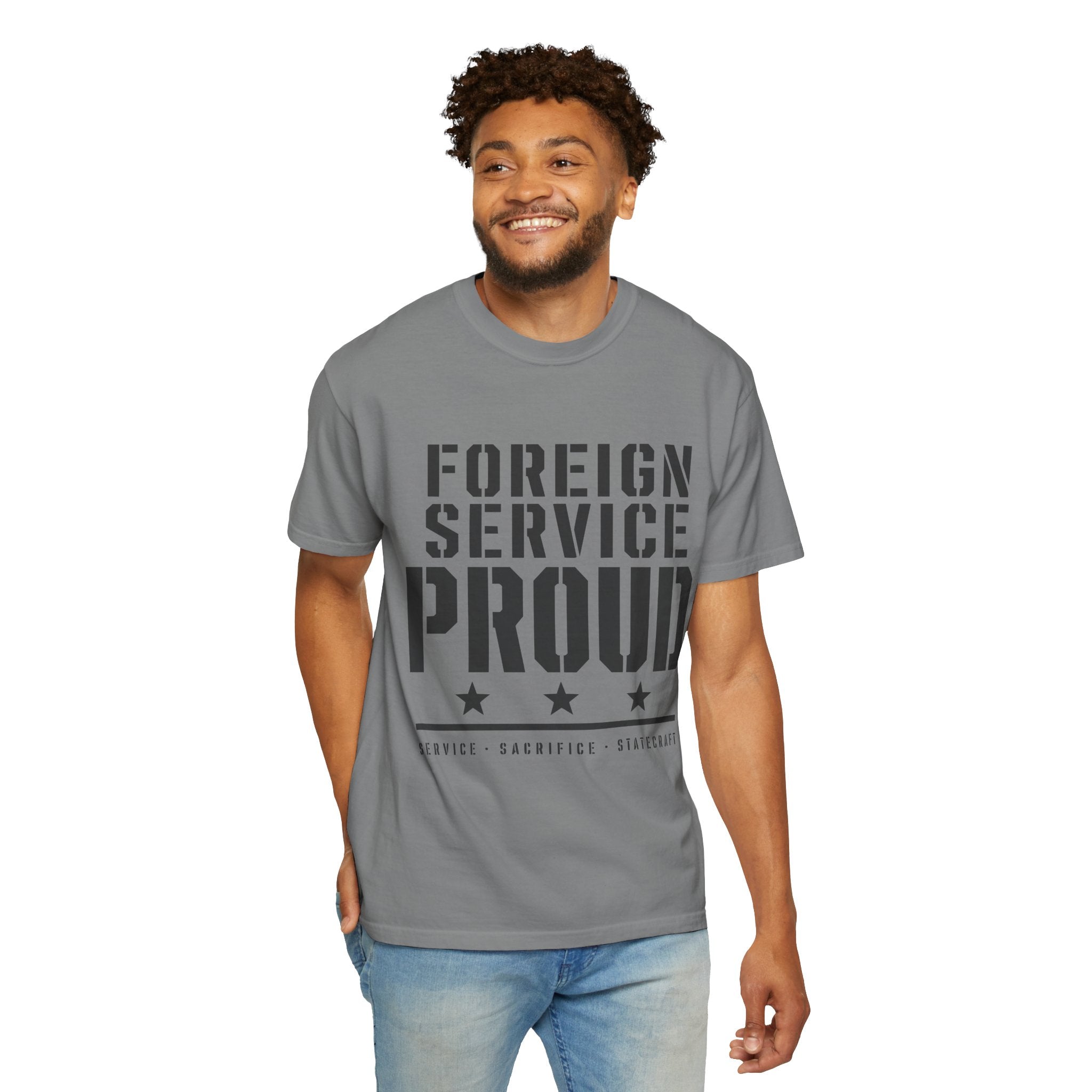 Foreign Service Proud T-Shirt — Service • Sacrifice • Statecraft