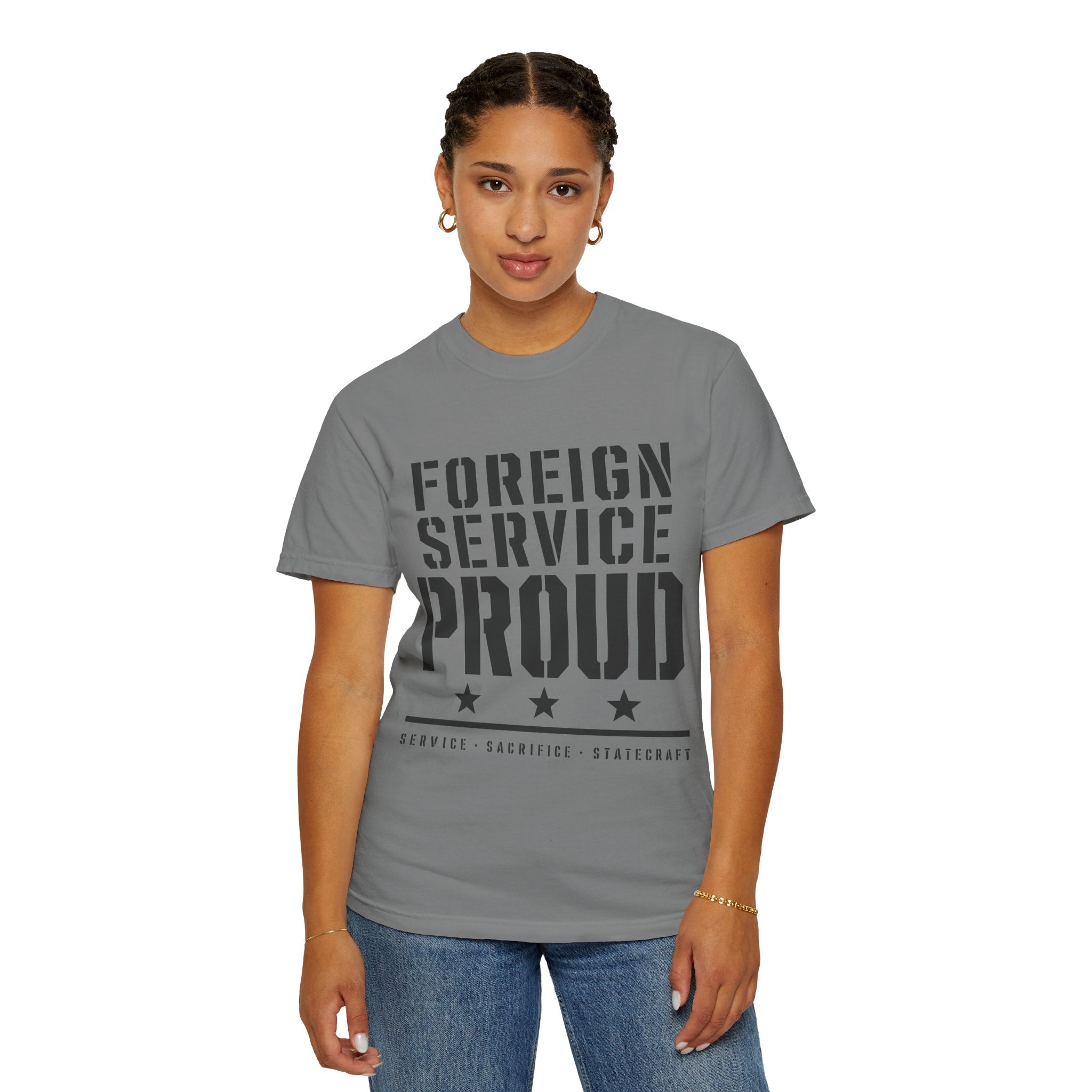 Foreign Service Proud T-Shirt — Service • Sacrifice • Statecraft