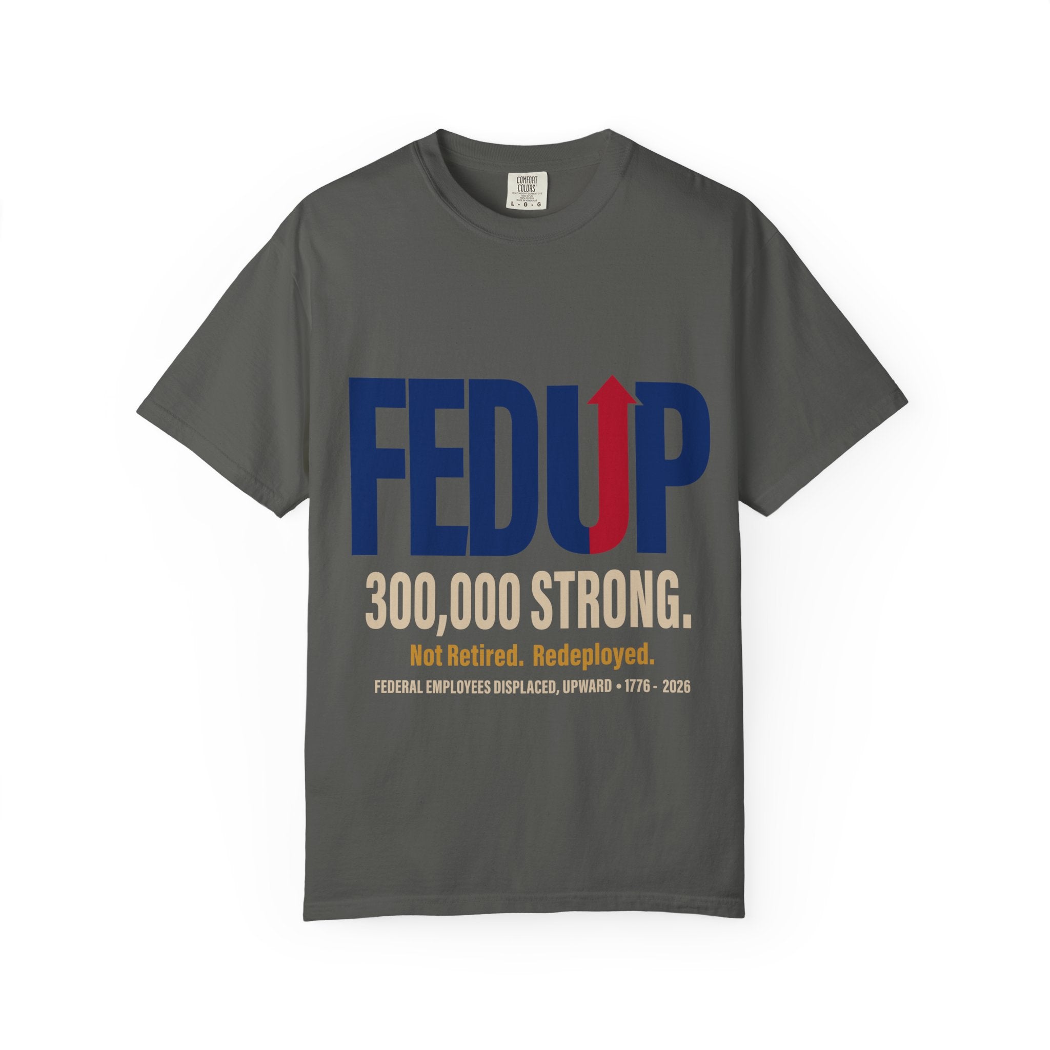 FEDUP 300,000 Strong T-Shirt — Not Retired, Redeployed (Veteran Support Tee)